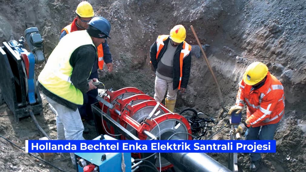 Hollanda Bechtel Enka Elektrik Santrali Projesi